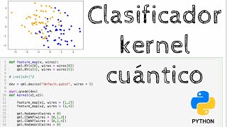 Programando un clasificador kernel cuántico [upl. by Calli]