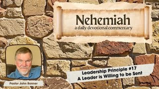 17 of 101 Leadership Principles from the Book of Nehemiah A Leader is Willing to be Sent [upl. by Ahsenroc]