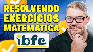 Resolvendo Exercícios de Matemática da Banca IBFC  Preparação Reta Final Concurso Correios 2024 [upl. by Malinowski246]