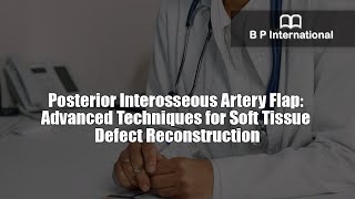 Posterior Interosseous Artery Flap Advanced Techniques for Soft Tissue Defect Reconstruction [upl. by Hollah]