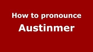 How to pronounce Austinmer AustalianAustalia  PronounceNamescom [upl. by Sarad]