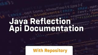 java reflection api documentation [upl. by Eiduj]