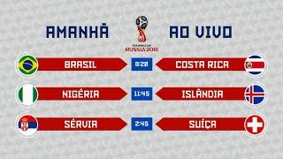 Copa do Mundo 2018  Brasil x Costa Rica Nigéria x Islândia e Sérvia x Suíça 22062018 [upl. by Adniuqal327]