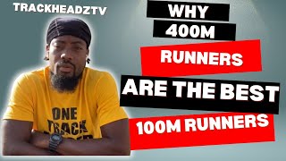 Why 400m Runners Make the Best 100m Runners  Track Headz TV [upl. by Ansell272]