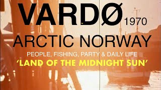 VARDØ Norway 1970  Arctic Norway  Land of the midnight sun [upl. by Hesketh]