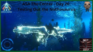 ASA The Center Modded PS5 Day 26 Testing Out the Nothosaurus [upl. by Jenny]