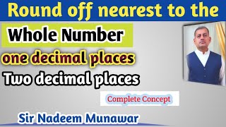 Round off nearest to whole Number one decimal places two decimal places in Urdu Sir Nadeem Munawar [upl. by Akzseinga]