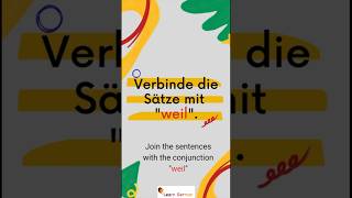 quotWeil quot  Join the sentences with quotweilquot  Verbinde Sätze mit weil  A2B1  Konjunktionen [upl. by Karen]