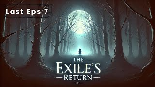 The Exiles Return Last Episode  7 Free Audio story [upl. by Niki]