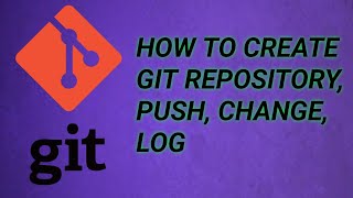 How to create git repository push change log  windows  2024 [upl. by Antebi534]