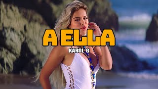 Karol G  A Ella Letra [upl. by Noirb67]