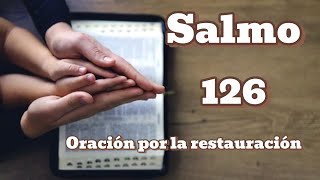 Salmos 126 Oración por la restauración Cántico gradualmpalma1148  feyaccionje02 [upl. by Bakki568]