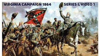 Virginia Campaign  1864 Series I Video 1 [upl. by Arola]