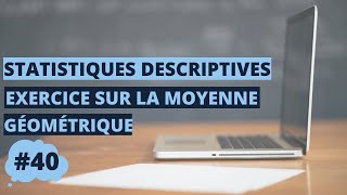 Exercice sur la moyenne géométrique  statistiques S1 [upl. by Othe]