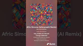 Afric SimoneHafananaAI Remix [upl. by Hussey]