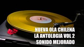 NUEVA OLA CHILENA LA ANTOLOGIA VOL 3 SONIDO MEJORADO [upl. by Edme]