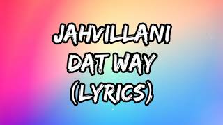 Jahvillani  Dat Way Lyrics [upl. by Yenitirb]