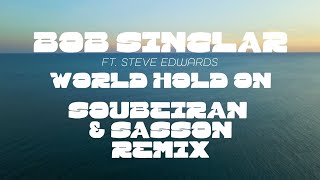 Bob Sinclar ft Steve Edwards  World Hold On Soubeiran amp Sasson Remix Official Video [upl. by Hamfurd]