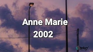 Anne Marie  2002 lyrics [upl. by Endor]