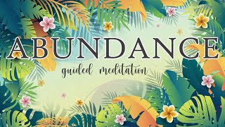 Feel the Energy of Abundance Guided Meditation [upl. by Jeanelle]