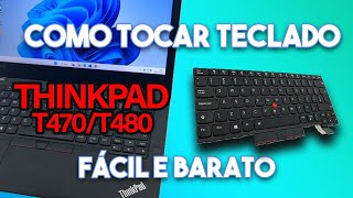 COMO TROCAR TECLADO Lenovo Thinkpad T470 T480 A475 A485 Facil e Barato Resolvido [upl. by Spiro595]