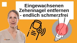 Eingewachsenen Zehennagel entfernen  Schmerzen beim Gehen loswerden [upl. by Dwinnell463]