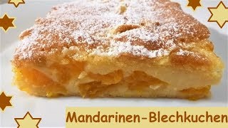 MandarinenBlechkuchen einfach schnell und lecker Tangerine sheet cake [upl. by Archibald]