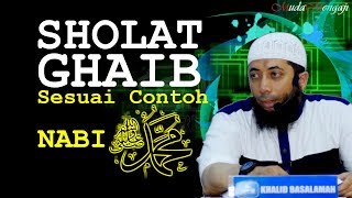 Sholat GHAIB sesuai contoh Nabi Muhammad Salallahualaihiwassalam  Ustadz Khalid Basalamah [upl. by Ibrad]