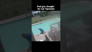 Pool guy thought he was aquaman [upl. by Htiekram]