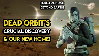 Destiny 2  DEAD ORBITS CRUCIAL DISCOVERY Our New Home Beyond The System and Destinys Next Saga [upl. by Vanden]