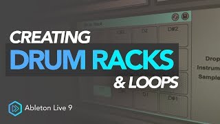 Creating Drum Racks amp Loops  Ableton Live 9 [upl. by Yelsel]