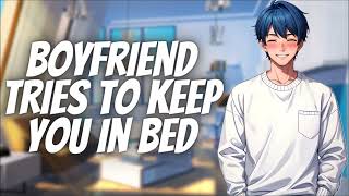 Your Clingy Boyfriend Tries To Keep You In Bed M4A Needy Wholesome BFE ASMR Roleplay [upl. by Herzog142]