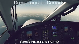 SWS PC12  Kangerlussuaq BGSF to Iqaluit CYFB  Winter Ops  Microsoft Flight Simulator [upl. by Zsamot]