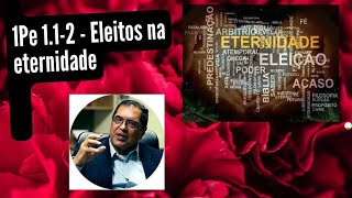 1Pe 112 Eleitos na eternidade  Pr Herminsten Maia corte [upl. by Hinze501]