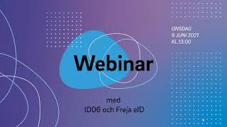 Webinar med ID06 och Freja eID  9 juni 2021 [upl. by Kacerek965]