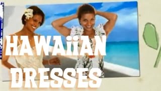 Dresses Hawaiian Style [upl. by Hound]