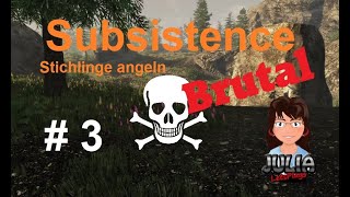 Subsistence BrutalModus deutsch 3  Stichlinge angeln [upl. by Ylsew482]