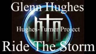 Glenn HughesHughesTurner Project  Ride The Storm [upl. by Shelton]