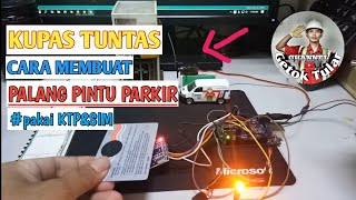 Membuat palang pintu parkir memakai kartu  KTP atau SIM  Project RFID Arduino [upl. by Volnay]