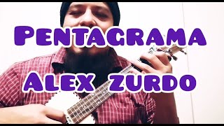 Pentagrama  Alex Zurdo TUTORIAL UKELELE [upl. by Hyde]