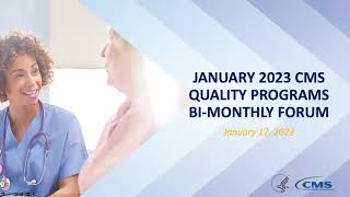 January 2023 CMS Quality Program BiMonthly Forum [upl. by Sotnas891]