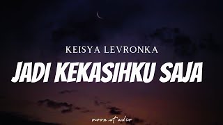 KEISYA LEVRONKA  Jadi Kekasihku Saja  Lyrics [upl. by Odlaniger418]