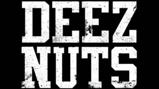 Deez Nuts  Fair Weather Fans [upl. by Aenel984]