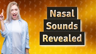 What happens during a nasal sound [upl. by Antrim]