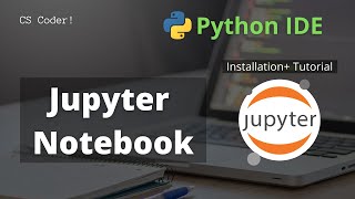 Jupyter Notebook  Python IDE  Installation amp Tutorial [upl. by Acinorej]