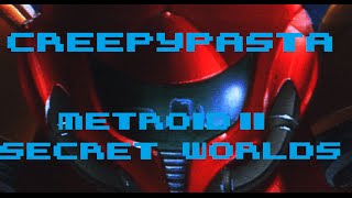 Creepypasta Metroid 2 Secret Worlds by Yuber Neclord Speakonia Version [upl. by Olgnaed]