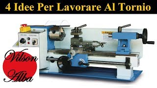 4 Idee  Trucchi Per Lavorare Al Tornio  4 Lathe Life Hacks  Parte 4 [upl. by Sseb]