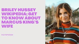 Briley Hussey Marcus King Wife Wikipedia Husband Age Net Worth Bio Parents  Factspodium [upl. by Llenreb]