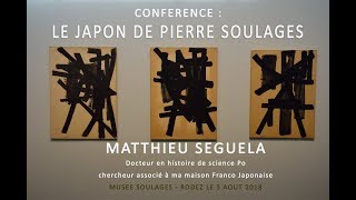 Le Japon de Pierre Soulages par Matthieu Segéla [upl. by Inalem682]