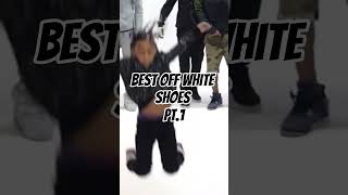 Best off white shoes pt1 [upl. by Akeimahs809]